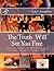 The Truth Will Set You Free: Learn The forbidden knowledge, the method that Nostradamus may have used in making his predictions. How events of today ... God. Gain insight, as to what might await us