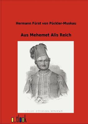 Aus Mehemet Alis Reich (German Edition)
