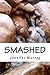 Smashed by Jennifer Murray
