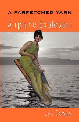 A Farfetched Yarn, Airplane Explosion