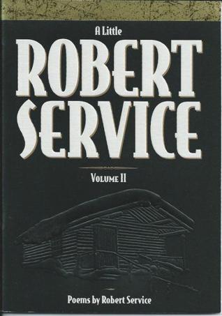 a little Robert Service, Volume II (Paperback)