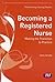 Becoming a Registered Nurse: Making the transition to practice (Transforming Nursing Practice Series)