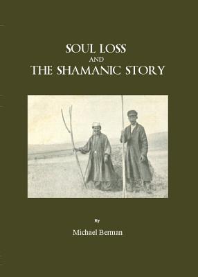 Soul Loss and the Shamanic Story (Hardcover)