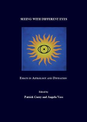 Seeing with Different Eyes: Essays in Astrology and Divination (Hardcover)
