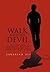 Walk With the Devil: My Endless Struggle Against the Cunning and Traps of the Devil