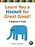 Learn You a Haskell for Great Good! by Miran Lipovača Learn You a Haskell for Great Good! by Miran Lipovača