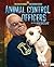 Animal Control Officers to the Rescue (The Work of Heroes: First Responders in Action)