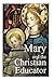 Mary and the Christian Educ...
