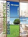 Environmental Design Research: The Body, the City, and the Buildings in Between