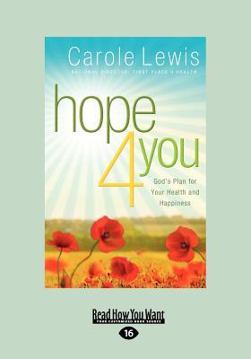 Hope 4 You: God's Plan for Your Health and Happiness (Large Print 16pt)