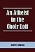 An Atheist in the Choir Loft by Robert Simpson