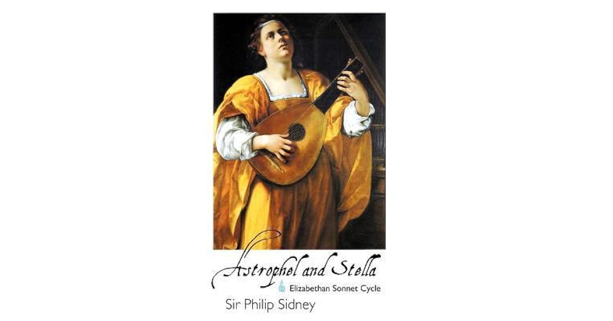 Astrophel And Stella Elizabethan Sonnet Cycle By Philip Sidney Astrophel And Stella Elizabethan Sonnet Cycle By Philip Sidney