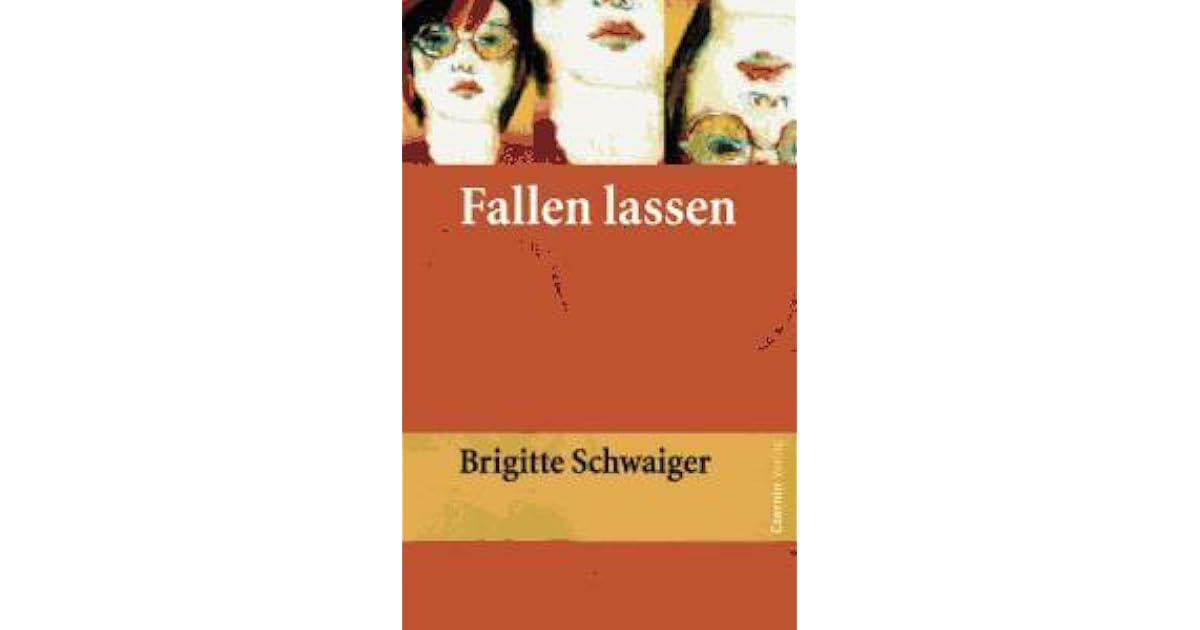 Fallen lassen by Brigitte Schwaiger