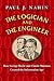 The Logician and the Engineer: How George Boole and Claude Shannon Created the Information Age