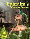 Ephraim's Curious Device by Lita Burke