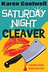Saturday Night Cleaver by Karen Cantwell