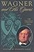 Wagner and His Operas