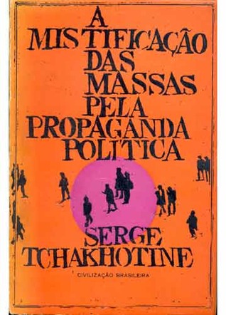 A Mistificação das Massas pela Propaganda Política (Unknown Binding)