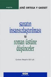 Sanatın İnsansızlaştırılması ve Roman Üstüne Düşünceler (Paperback)