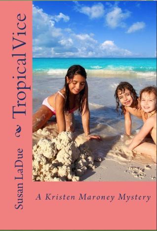 Tropical Vice (Kristen Maroney Mysteries, #3)