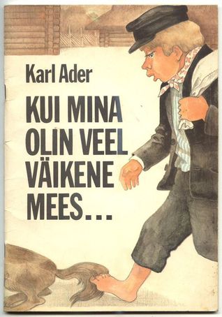 Kui mina olin veel väikene mees... (Paperback)
