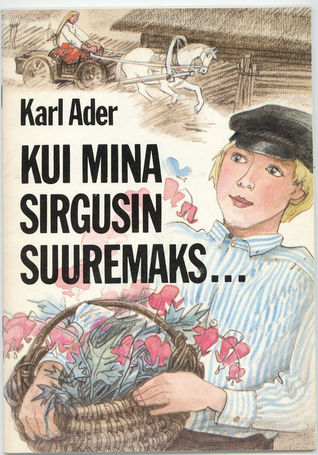 Kui mina sirgusin suuremaks... (Paperback)