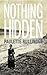 Nothing Hidden by Paulette Bullinger