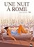 Une nuit à Rome, Tome 1