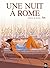 Une nuit à Rome, Tome 1