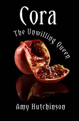 Cora: The Unwilling Queen (Cora, #1)