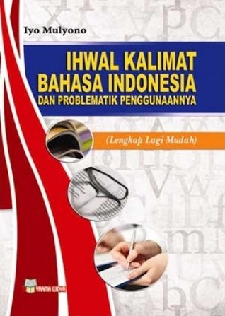 Ihwal Kalimat Bahasa Indonesia dan Problematik Penggunaannya