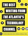 The Best Writing from The Atlantic’s Technology Channel