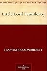 Little Lord Fauntleroy by Frances Hodgson Burnett