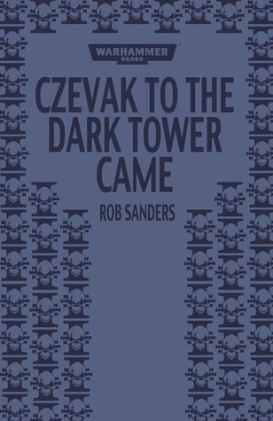 Czevak to the Dark Tower Came (Black Library Advent Calendar 2012 #23)