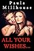 All Your Wishes... (The Wis...