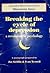 breaking the cycle of depre...