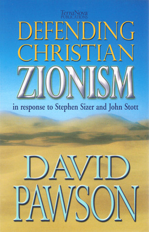 Defending Christian Zionism: In Response to Stephen Sizer and John Stott