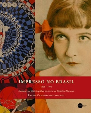 Impresso no Brasil, 1808-1930: Destaques de história gráfica no acervo da Biblioteca Nacional
