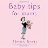 Baby Tips for Mums by Simon Brett