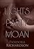 Lights, Party, Moan