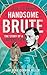 Handsome Brute: The Story o...