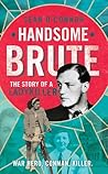 Handsome Brute: The Story of a Ladykiller