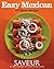 Saveur Easy Mexican by Saveur Magazine