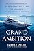 Grand Ambition: An Extraord...