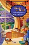 Scent to Kill (A Natural Remedies Mystery #2)