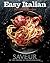 Saveur Easy Italian: 30 Cla...
