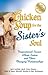 Chicken Soup for the Sister's Soul by Jack Canfield