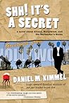 Shh! It's a Secret by Daniel M. Kimmel