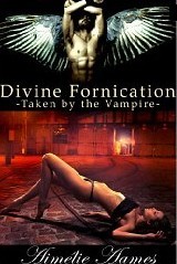Taken by the Vampire (Divine Fornication, #2)