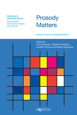 Prosody Matters: Essays in Honor of Elisabeth Selkirk (Advances in Optimality Theory)